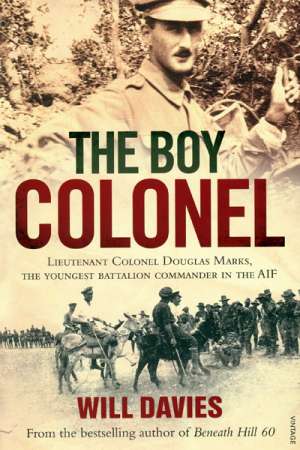 Jo Scanlan reviews &#039;The Boy Colonel: Lieutenant Colonel Douglas Marks, the Youngest Battalion Commander in the AIF&#039; by Will Davies