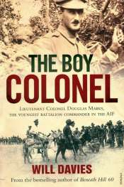 Jo Scanlan reviews 'The Boy Colonel: Lieutenant Colonel Douglas Marks, the Youngest Battalion Commander in the AIF' by Will Davies