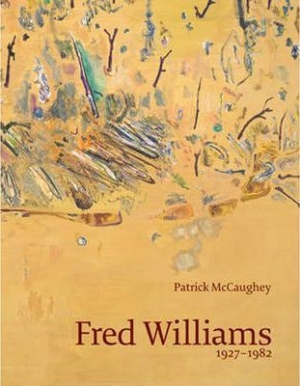 Robert Rooney reviews &#039;Fred Williams&#039; by Patrick McCaughey