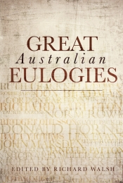 Toby Davidson reviews 'Great Australian Eulogies' edited by Richard Walsh