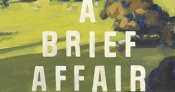 Penny Russell reviews 'A Brief Affair' by Alex Miller