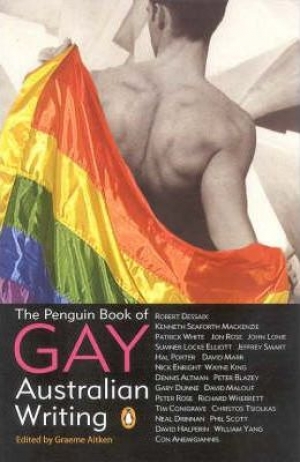 Peter Porter reviews &#039;The Penguin Book of Gay Australian Writing&#039; edited by Graeme Aitken