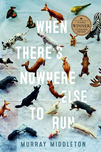 Laurie Steed reviews &#039;When There&#039;s Nowhere Else to Run&#039; by Murray Middleton