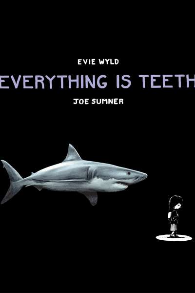 Chris Flynn reviews &#039;Everything Is Teeth&#039; by Evie Wyld and Joe Sumner