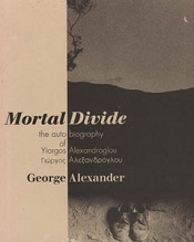 Adam Aitken reviews 'Mortal Divide: The autobiography of Yiorgos Alexandroglou' by George Alexander