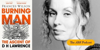Frances Wilson on D.H. Lawrence | The ABR Podcast #73
