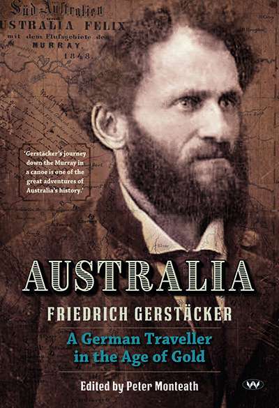 Christopher Menz reviews 'Australia: A German traveller in the age of gold' by Friedrich Gerstäcker