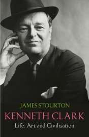 Patrick McCaughey reviews 'Kenneth Clark: Life, Art and Civilization' by James Stourton