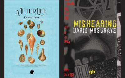 Anthony Lynch reviews ‘Mishearing’ by David Musgrave and ‘AfterLife’ by Kathryn Lomer