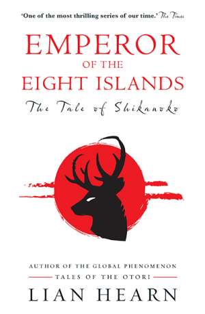 Benjamin Chandler reviews &#039;The Tale of Shikanoko: Emperor of the eight islands&#039; by Lian Hearn