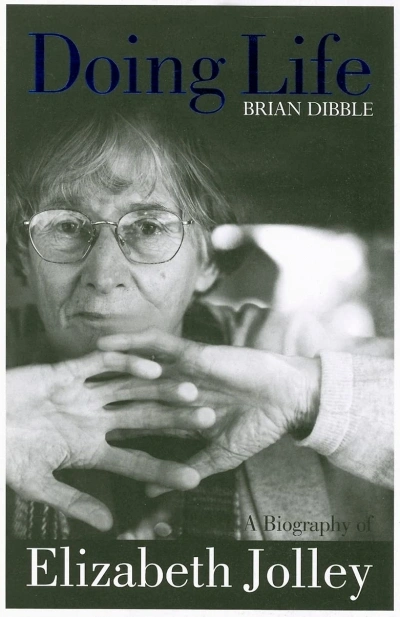 Delys Bird reviews &#039;Doing Life: A biography of Elizabeth Jolley&#039; by Brian Dibble