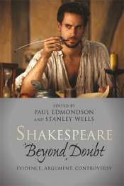 Ian Donaldson reviews 'Shakespeare Beyond Doubt: Evidence, argument, controversy' by Paul Edmondson and Stanley Wells