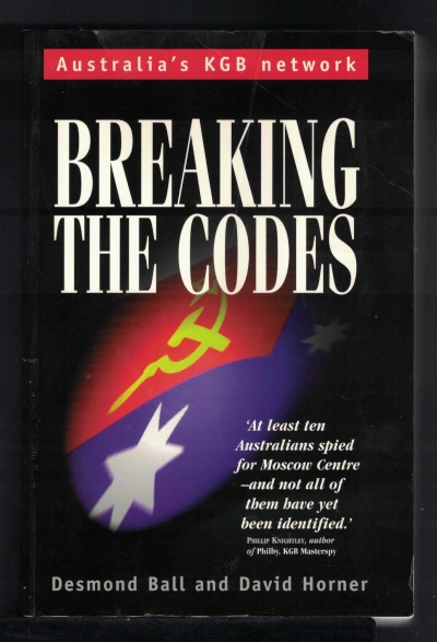 Peter Edwards reviews &#039;Breaking the Codes: Australia’s KGB Network 1944-1950&#039; by Desmond Ball &amp; David Horner