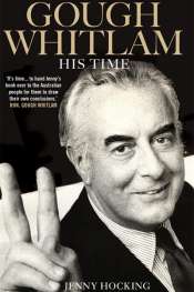 Neal Blewett reviews 'Gough Whitlam: His Time: The Biography, Volume II' by Jenny Hocking