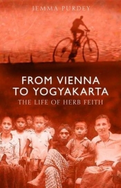 Joan Grant reviews 'From Vienna to Yogyakarta: The Life of Herb Feith' by Jemma Purdey