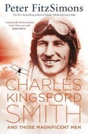 Peter Pierce reviews 'Charles Kingsford Smith and Those Magnificent Men' by Peter FitzSimons