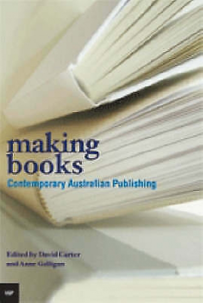 Richard Walsh reviews &#039;Making Books&#039; edited by David Carter and Anne Galligan
