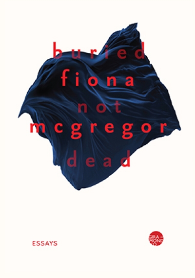 Sophie Knezic reviews &#039;Buried Not Dead&#039; by Fiona McGregor