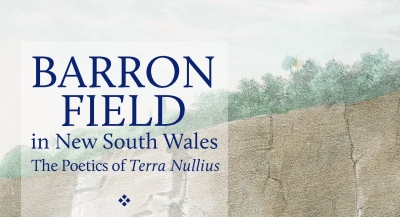 Philip Mead reviews &#039;Barron Field in New South Wales: The poetics of Terra Nullius&#039; by Thomas H. Ford and Justin Clemens