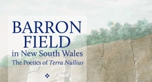 Philip Mead reviews &#039;Barron Field in New South Wales: The poetics of Terra Nullius&#039; by Thomas H. Ford and Justin Clemens