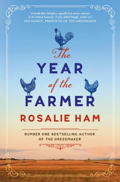 Brenda Walker reviews &#039;The Year of the Farmer&#039; by Rosalie Ham