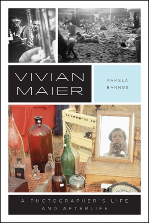 Helen Ennis reviews &#039;Vivian Maier: A Photographer’s Life and Afterlife&#039; by Pamela Bannos