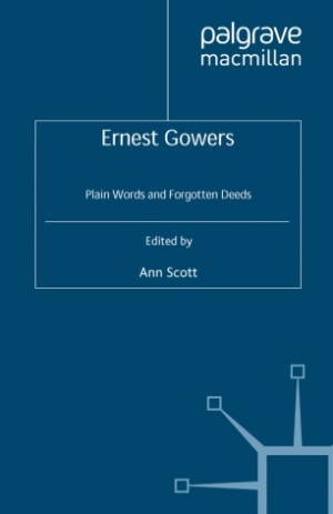 Graeme Powell reviews &#039;Ernest Gowers: Plain words and forgotten deeds&#039; edited by Ann Scott