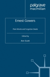 Graeme Powell reviews 'Ernest Gowers: Plain words and forgotten deeds' edited by Ann Scott