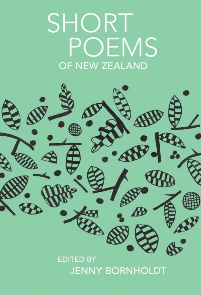 Joan Fleming reviews &#039;Short Poems of New Zealand&#039; edited by Jenny Bornholdt