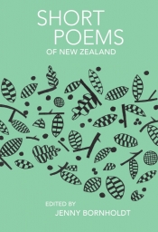 Joan Fleming reviews 'Short Poems of New Zealand' edited by Jenny Bornholdt