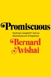 Shannon Burns reviews 'Promiscuous: Portnoy’s Complaint and Our Doomed Pursuit of Happiness' by Bernard Avishai
