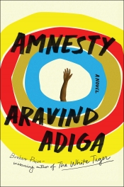Alison Broinowski reviews 'Amnesty' by Aravind Adiga