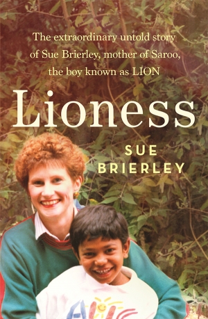 Margaret Robson Kett reviews &#039;Lioness: The extraordinary untold story of Sue Brierley, mother of Saroo, the boy known as Lion&#039; by Sue Brierley