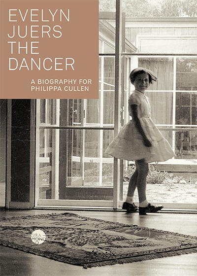 Susan Lever reviews &#039;The Dancer: A biography for Philippa Cullen&#039; by Evelyn Juers