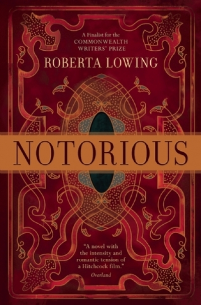 Chris Womersley reviews &#039;Notorious&#039; by Roberta Lowing