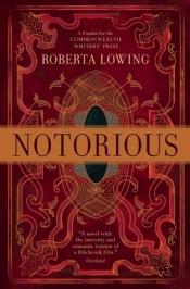 Chris Womersley reviews 'Notorious' by Roberta Lowing