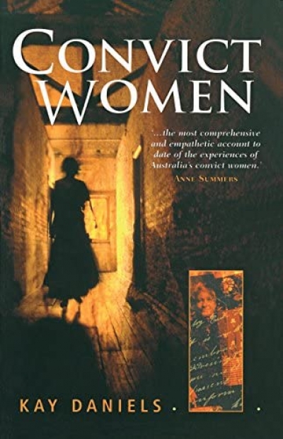 Joy Damousi reviews &#039;Convict Women&#039; by Kay Daniels