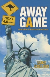 Marina Cornish reviews 'Away Game: Australians in American boardrooms' by Luke Collins