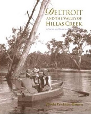 Susan Crennan reviews &#039;Deltroit and the Valley of Hillas Creek: A Social and Environmental History&#039; by Nicola Crichton-Brown