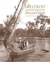 Susan Crennan reviews 'Deltroit and the Valley of Hillas Creek: A Social and Environmental History' by Nicola Crichton-Brown
