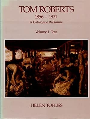 Jim Davidson reviews &#039;Tom Roberts 1856–1931: A catalogue raisonné&#039; by Helen Topliss