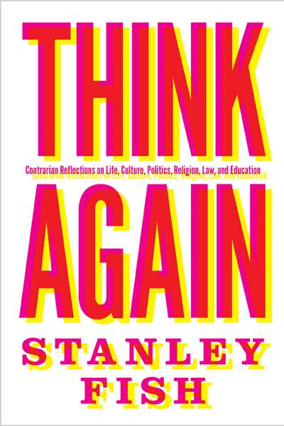 Glyn Davis reviews &#039;Think Again&#039; by Stanley Fish