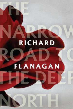 James Ley reviews &#039;The Narrow Road to the Deep North&#039; by Richard Flanagan