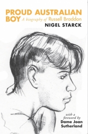 John Ellison Davies reviews 'Proud Australian Boy: A biography of Russell Braddon' by Nigel Starck