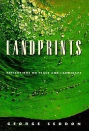 Stephen Muecke reviews 'Landprints: Reflections on place and landscape' by George Seddon