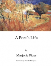 Mandy Swann reviews 'A Poet's Life 1963-2005' by Marjorie Pizer
