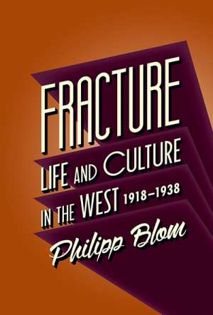 Peter Morgan reviews &#039;Fracture: Life and culture in the West 1918–1938&#039; by Phillip Blom