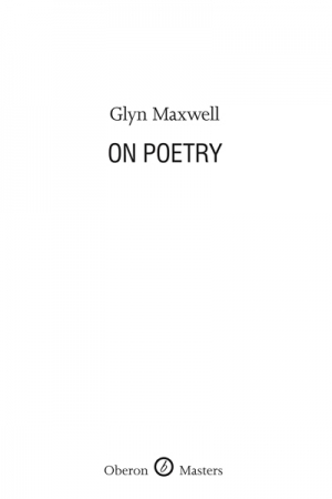 David McCooey reviews &#039;On Poetry&#039; by Glyn Maxwell