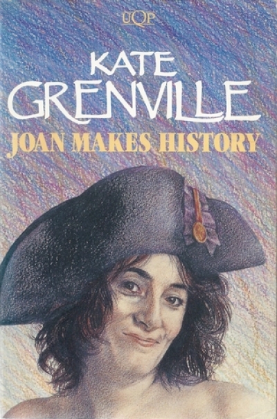 Manning Clark reviews 'Joan Makes History' by Kate Grenville