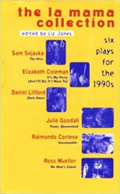 Jack Hibberd reviews 'The La Mama Collection: Six plays for the 1990s' edited by Liz Jones